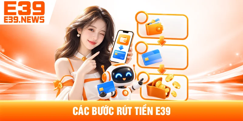 Các Bước Rút Tiền E39